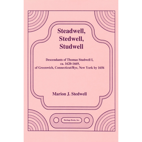 Descendants of Thomas Studwell I, ca. 1620-1669, of Greenwich, Connecticut, Rye, New York by 1656