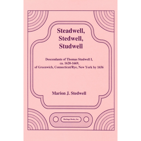 Descendants of Thomas Studwell I, ca. 1620-1669, of Greenwich, Connecticut, Rye, New York by 1656