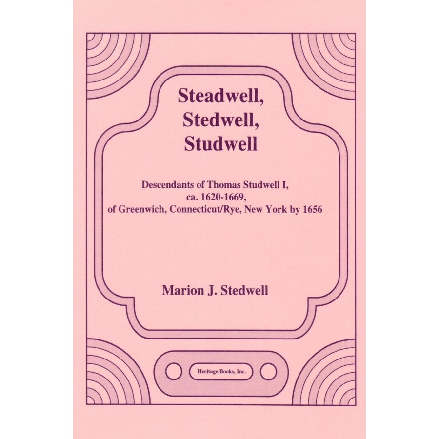 Descendants of Thomas Studwell I, ca. 1620-1669, of Greenwich, Connecticut, Rye, New York by 1656