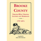 Brooke County, Virginia/West Virginia Licenses and Marriages, 1797-1874