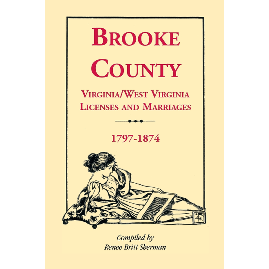 Brooke County, Virginia/West Virginia Licenses and Marriages, 1797-1874