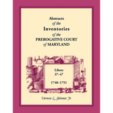 Abstracts of the Inventories of the Prerogative Court of Maryland, 1748-1751, Libers 37-47