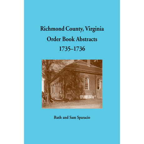 Richmond County, Virginia Order Book Abstracts 1735-1736