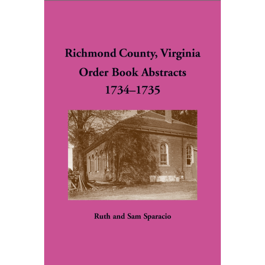 Richmond County, Virginia Order Book Abstracts 1734-1735