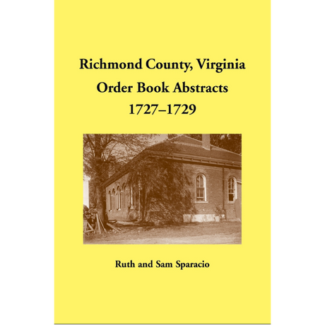 Richmond County, Virginia Order Book Abstracts 1727-1729