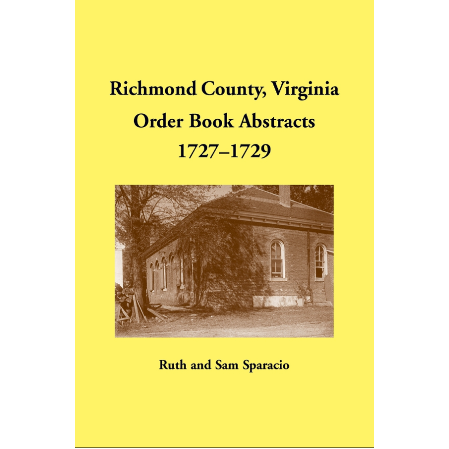 Richmond County, Virginia Order Book Abstracts 1727-1729