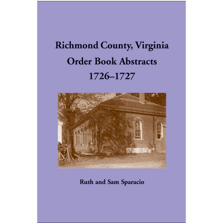 Richmond County, Virginia Order Book Abstracts 1726-1727