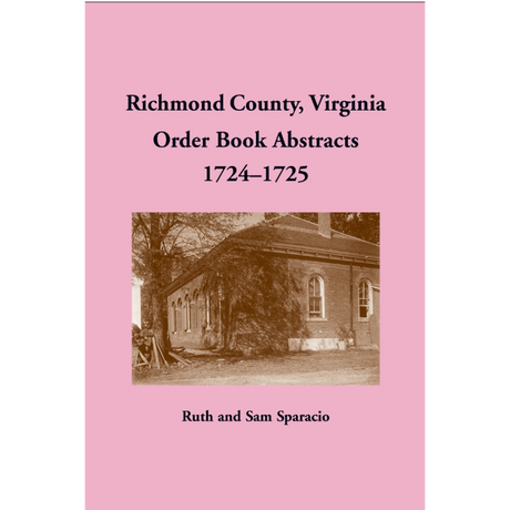 Richmond County, Virginia Order Book Abstracts 1724-1725