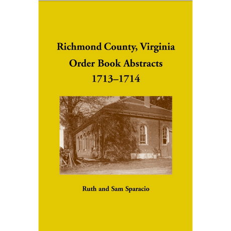 Richmond County, Virginia Order Book Abstracts 1713-1714