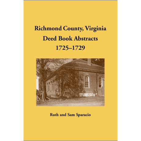 Richmond County, Virginia Deed Book Abstracts, 1725-1729