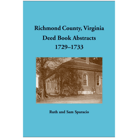 Richmond County, Virginia Deed Book Abstracts 1729-1733