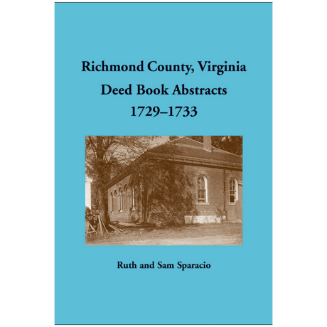 Richmond County, Virginia Deed Book Abstracts 1729-1733