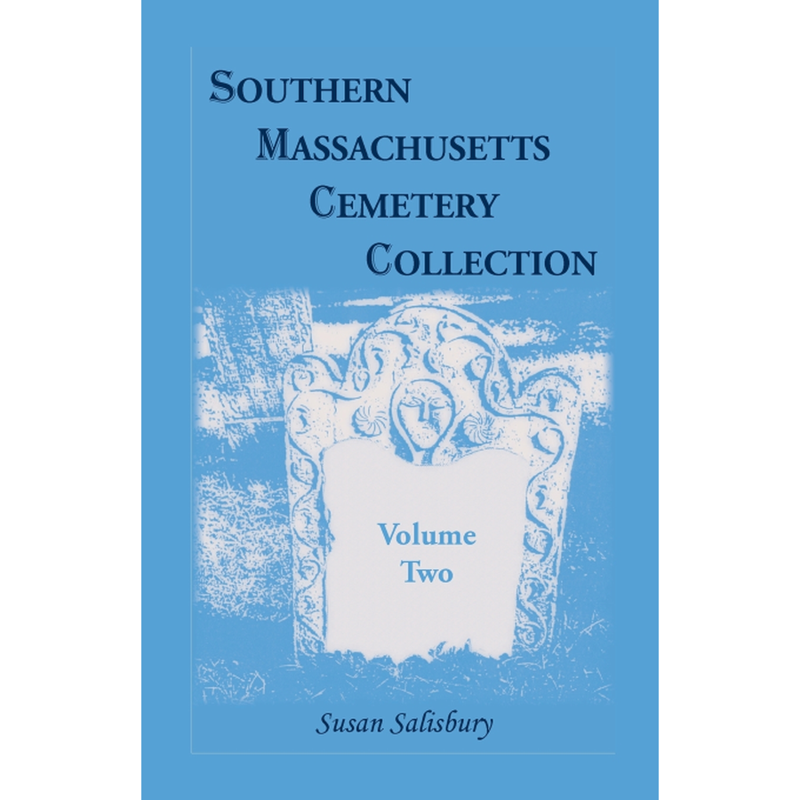 Southern Massachusetts Cemetery Collection: Volume 2