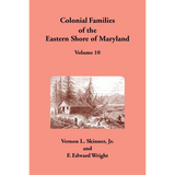Colonial Families of the Eastern Shore of Maryland, Volume 10