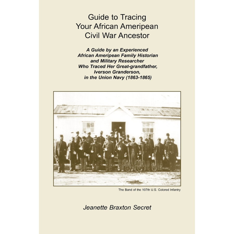 Guide to Tracing Your African American Civil War Ancestor