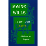 Maine Wills, 1640-1760, Part I