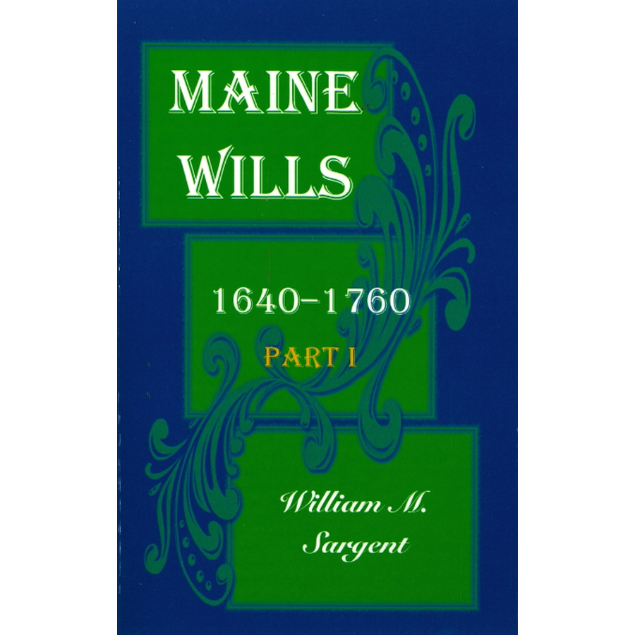 Maine Wills, 1640-1760, Part I