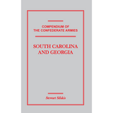 Compendium of the Confederate Armies: South Carolina and Georgia