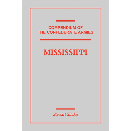 Compendium of the Confederate Armies: Mississippi