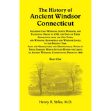 The History of Ancient Windsor, Connecticut, Including East Windsor, South Windsor, and Ellington Volume 1