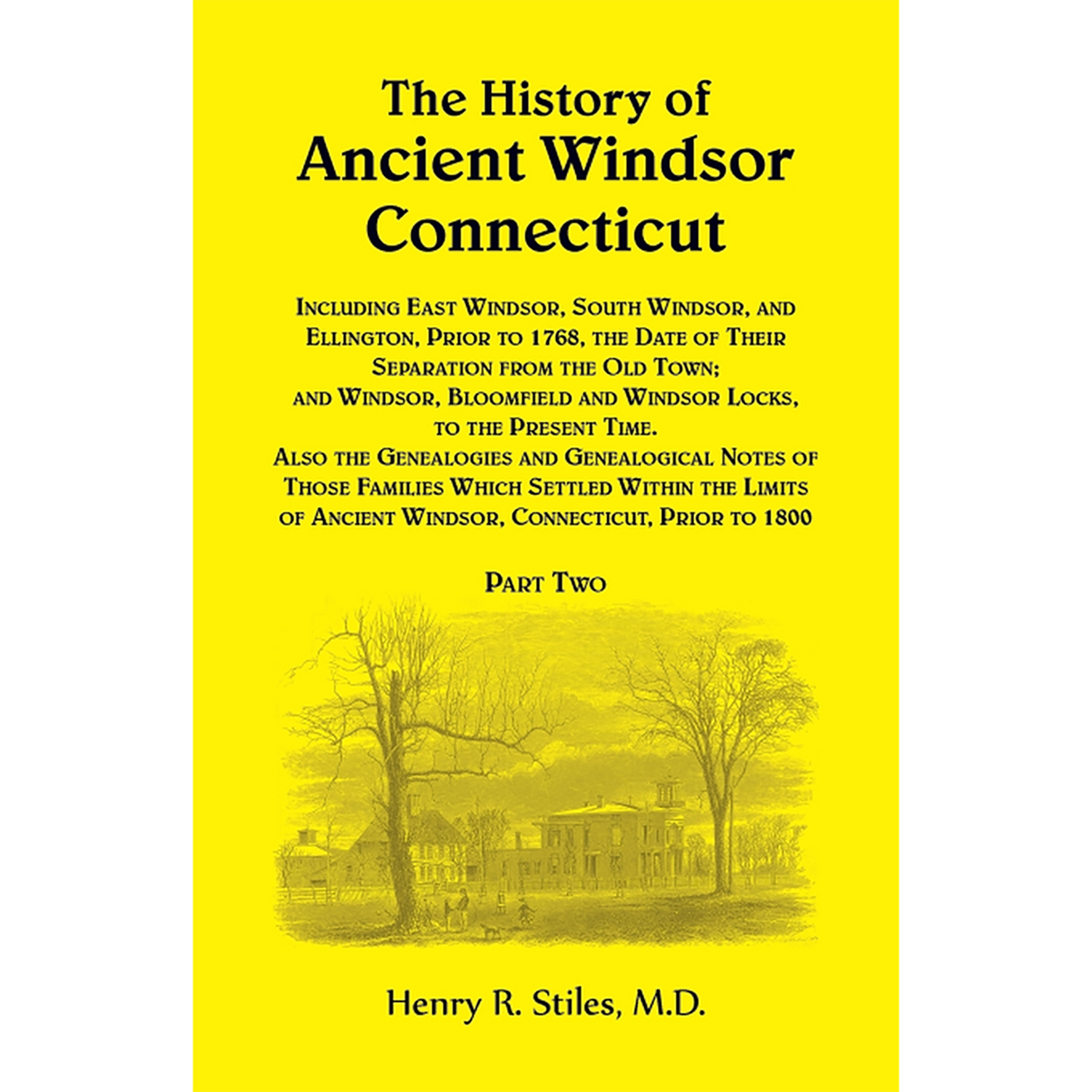 The History of Ancient Windsor, Connecticut, Including East Windsor, South Windsor, and Ellington Volume 2