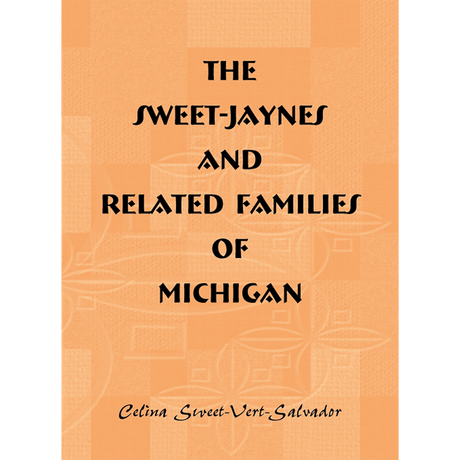 The Sweet-Jaynes and Related Families of Michigan