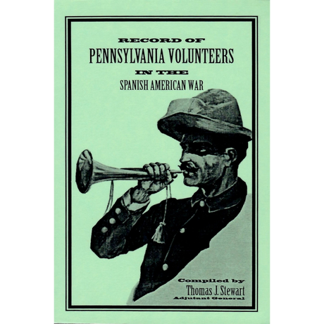 Record of Pennsylvania Volunteers in the Spanish-American War, 1898