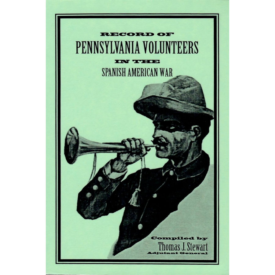 Record of Pennsylvania Volunteers in the Spanish-American War, 1898