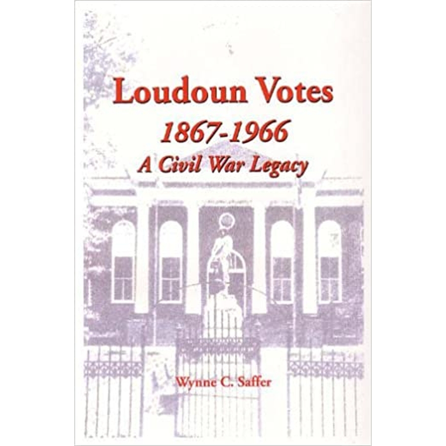 Loudoun Votes 1867-1966: A Civil War Legacy