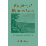 The Story of the Wyoming Valley