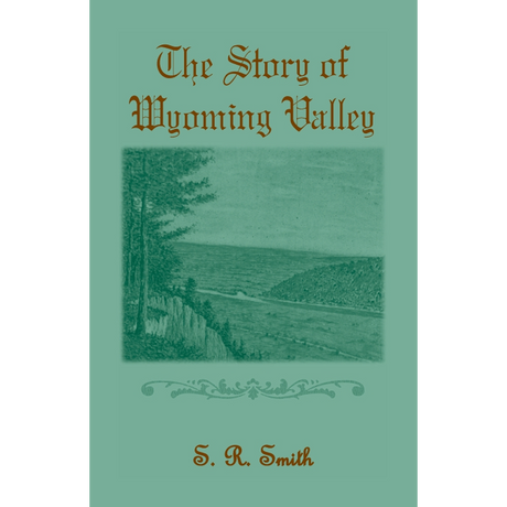 The Story of the Wyoming Valley