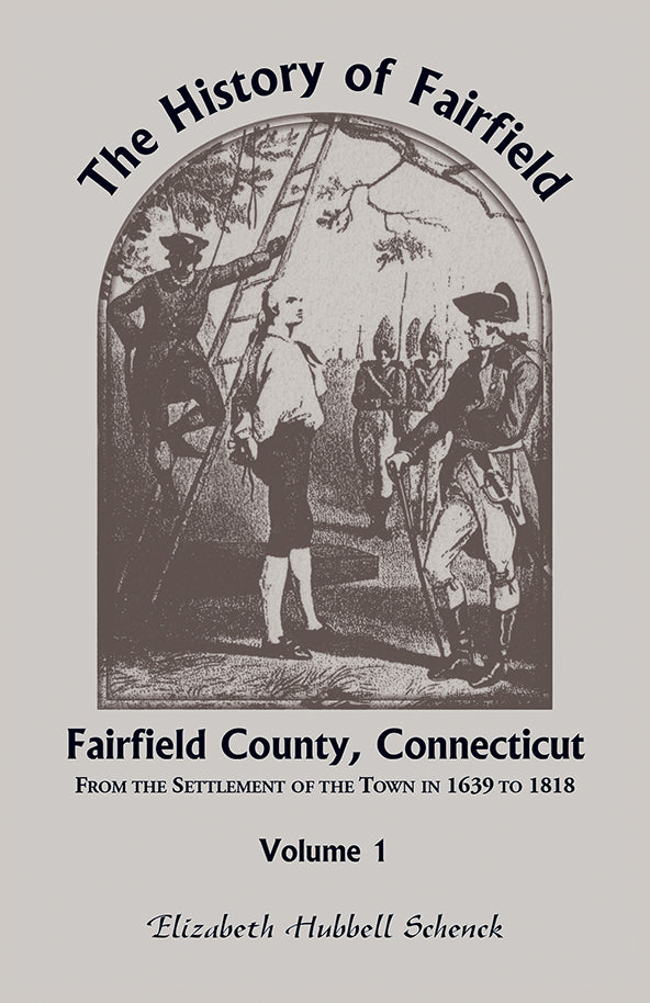 The History of Fairfield, Fairfield County, Connecticut From the Settlement of the Town in 1639 to 1818
