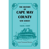 The History of Cape May County, New Jersey, 1638-1897