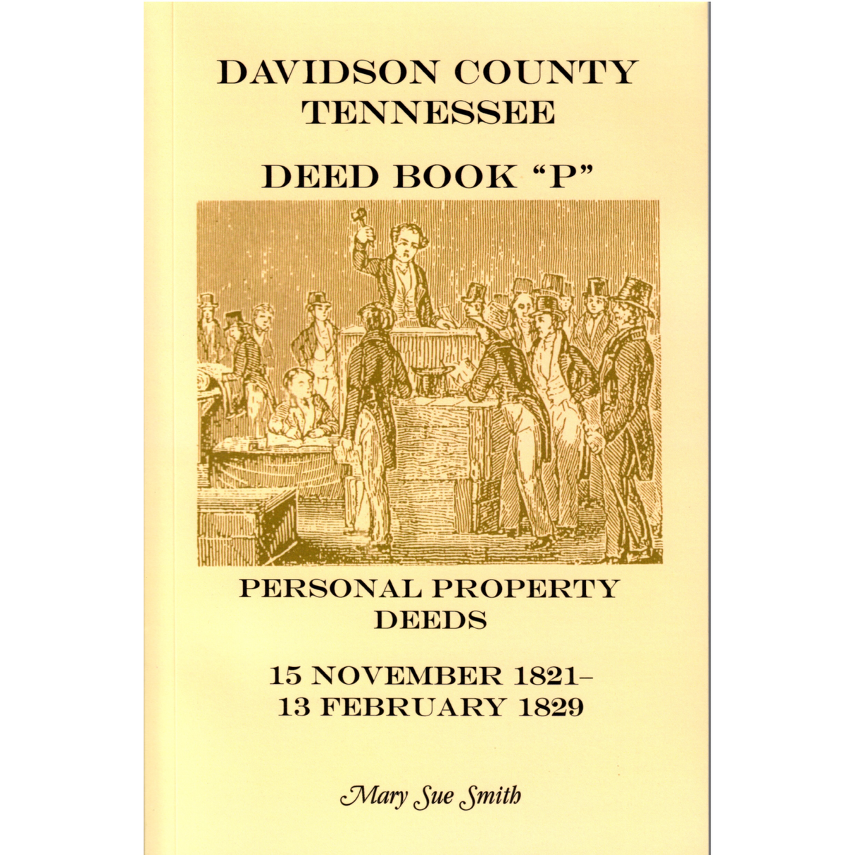 Davidson County, Tennessee Deed Book P, Personal Property Deeds, 15 Nov. 1821-13 Feb. 1829