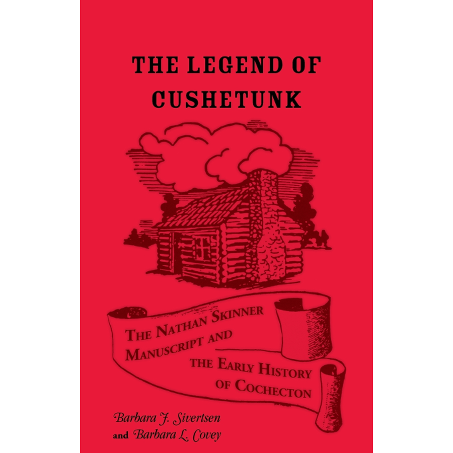 The Legend of Cushetunk: The Nathan Skinner Manuscript and the Early History of Cochecton