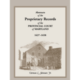 Abstracts of the Proprietary Records of the Provincial Court of Maryland, 1637-1658