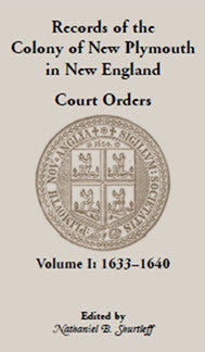Records of the Colony of New Plymouth in New England, Volume I: Court Orders, 1633-1640