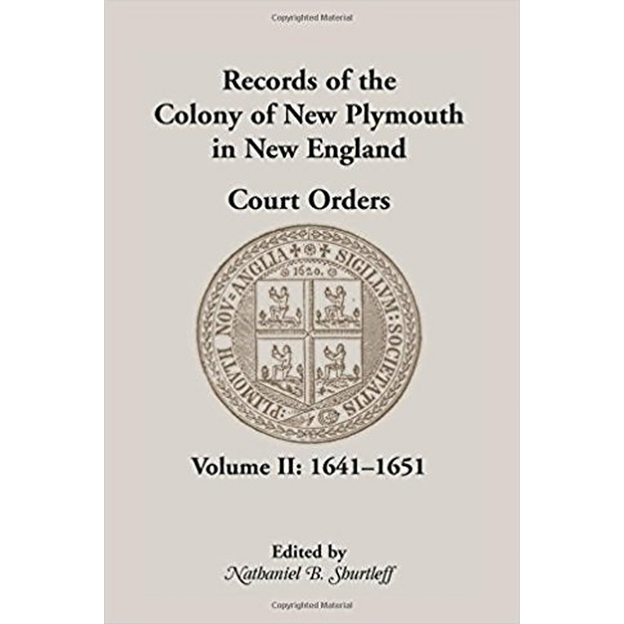 Records of the Colony of New Plymouth in New England, Volume II: Court Orders, 1641-1651