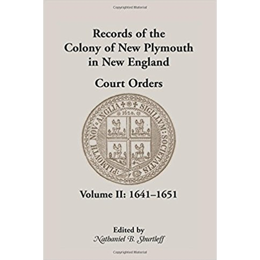 Records of the Colony of New Plymouth in New England, Volume II: Court Orders, 1641-1651