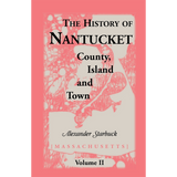 The History of Nantucket [Massachusetts]: County, Island and Town Volume 2