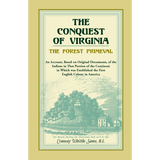 The Conquest of Virginia, the Forest Primeval