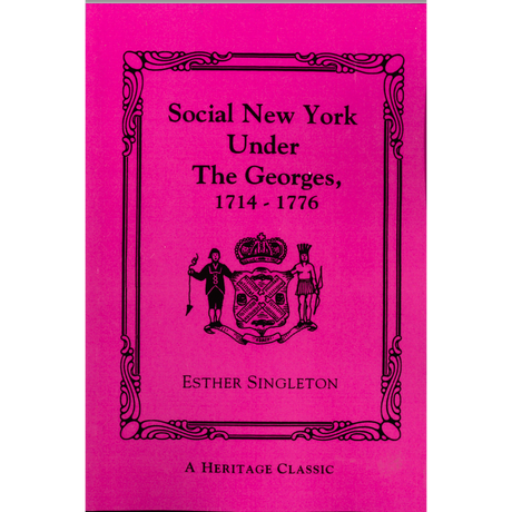 Social New York Under the Georges, 1714-1776