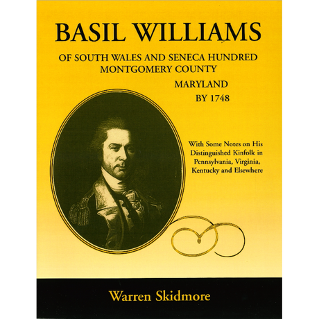 Basil Williams of South Wales, and Seneca Hundred, Montgomery County, Maryland by 1748
