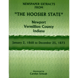 Newspaper Extracts from "The Hoosier State", Newport, Vermillion County, Indiana, January 2, 1868 to December 25, 1873