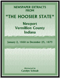 Newspaper Extracts from "The Hoosier State", Newport, Vermillion County, Indiana, January 2, 1868 to December 25, 1873