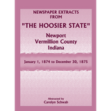 Newspaper Extracts from "The Hoosier State", Newport, Vermillion County, Indiana, January 1, 1874 to December 30, 1875