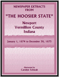 Newspaper Extracts from "The Hoosier State", Newport, Vermillion County, Indiana, January 1, 1874 to December 30, 1875