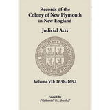 Records of the Colony of New Plymouth in New England, Volume VII: Judicial Acts, 1636-1692