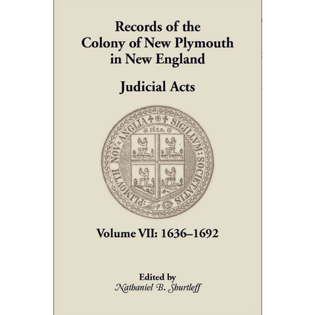 Records of the Colony of New Plymouth in New England, Volume VII: Judicial Acts, 1636-1692