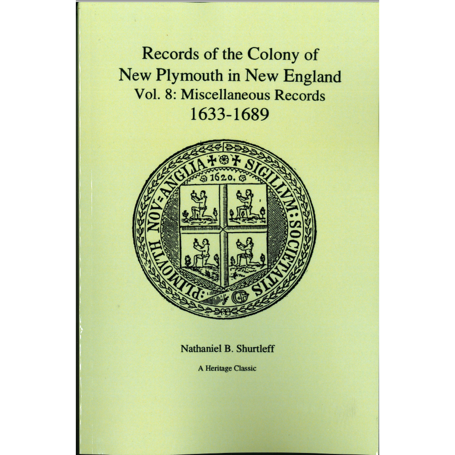 Records of the Colony of New Plymouth in New England, Volume VIII: Miscellaneous Records, 1633-1689